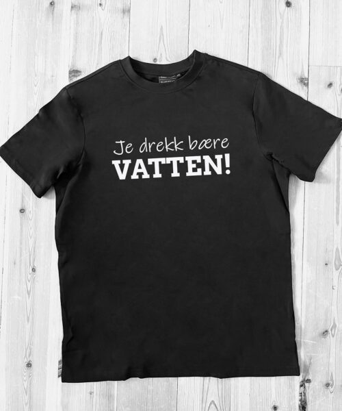 Je drekk bære vatten!